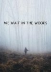  Мы поджидаем в лесу 